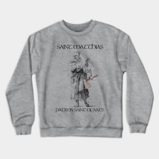 St. Matthias | The Axe Shoppe Crewneck Sweatshirt